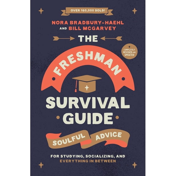 The Freshman Survival Guide: Soulful Advice for Studying, Socializing, and Everything in Between, (Paperback)