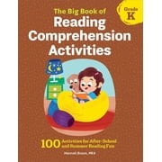 Reading Comprehension Activities The Big Book of Reading Comprehension Activities, Kindergarten: 100 Activities for After-School and Summer Reading Fun, (Paperback)