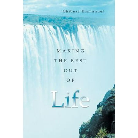 Making the Best out of Life - eBook (Best Positions For Making Out)