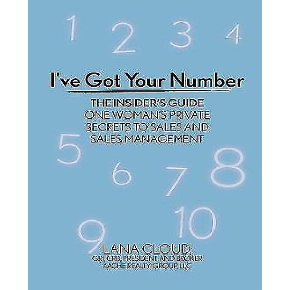J'ai Votre Numéro! le Guide des Insiders: Secrets Privés d'Une Femme pour la Gestion des Ventes et des Ventes