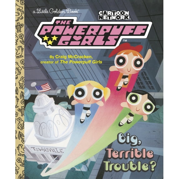 Pre-Owned Big, Terrible Trouble? (the Powerpuff Girls) (Hardcover) 0593710002 9780593710005