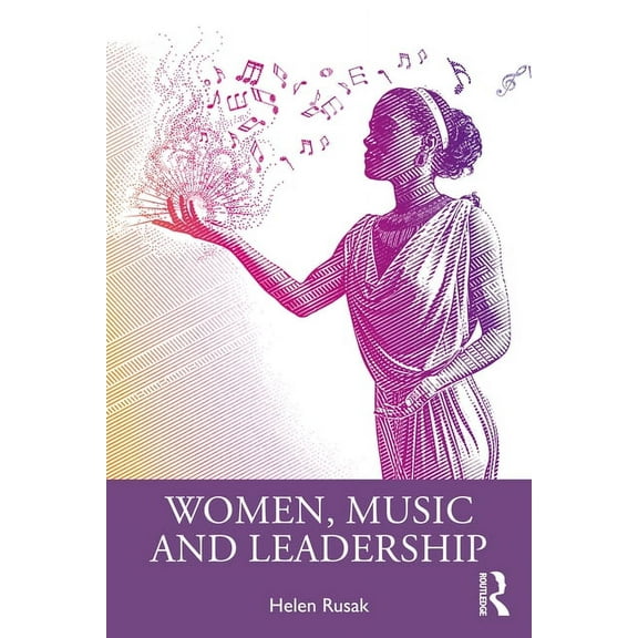 Women, Music and Leadership, (Paperback)