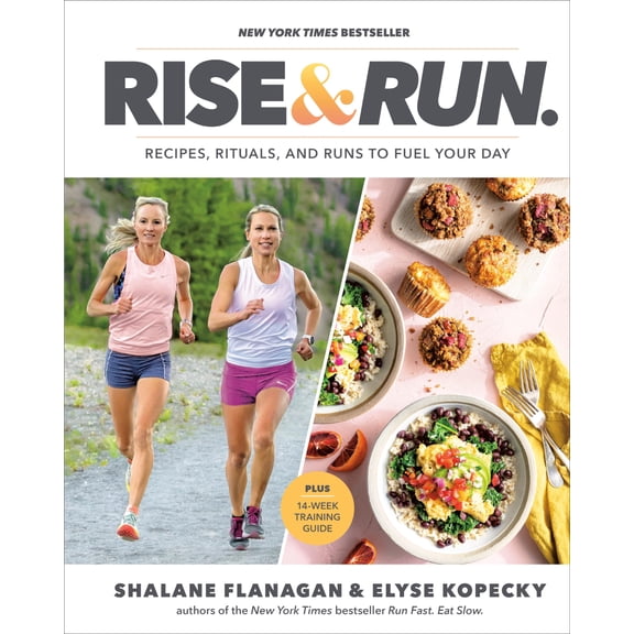 Pre-Owned Rise and Run: Recipes, Rituals and Runs to Fuel Your Day: A Cookbook Hardcover