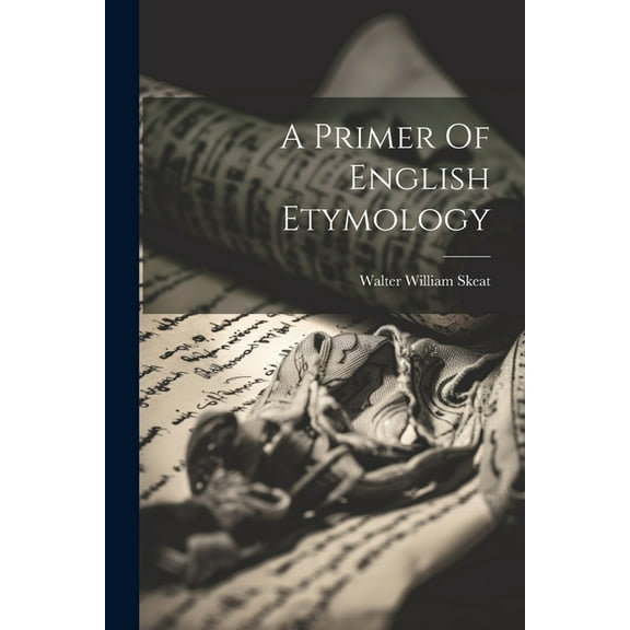 A Primer Of English Etymology (Paperback)