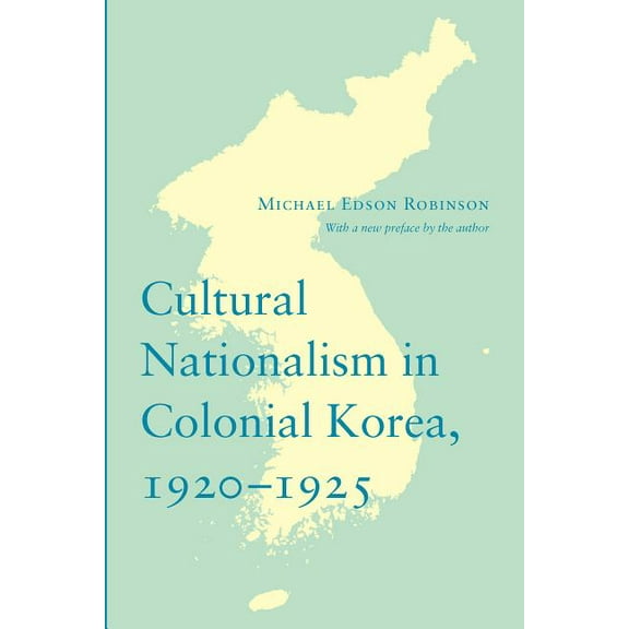 Korean Studies of the Henry M. Jackson S Cultural Nationalism in Colonial Korea, 1920-1925, (Paperback)