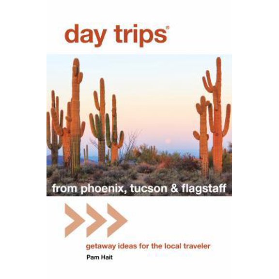 Pre-Owned Day Trips(r) from Phoenix, Tucson & Flagstaff: Getaway Ideas for the Local Traveler (Paperback) 1493028057 9781493028054