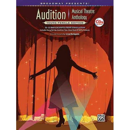 Broadway Presents! Audition Musical Theatre Anthology Young Female