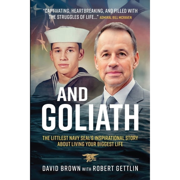 And Goliath: The Littlest Navy SEAL's Inspirational Story About Living Your Biggest Life, (Paperback)