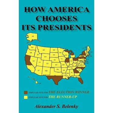 How America Chooses Its Presidents  Paperback  Alexander S. Belenky