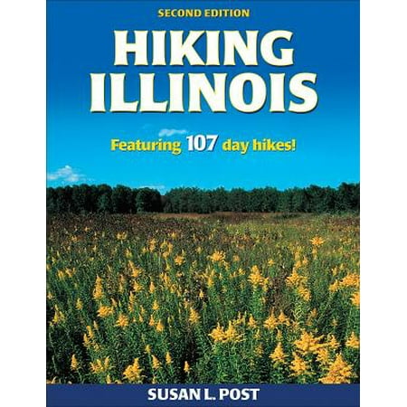 Hiking Illinois - 2nd Edition (Best Places For Hiking In Illinois)