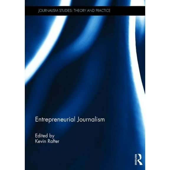 Journalism Studies Entrepreneurial Journalism, (Hardcover)