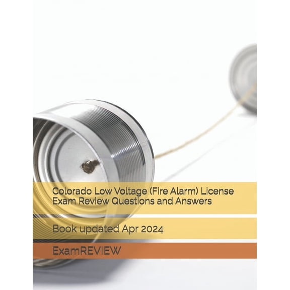 Colorado Low Voltage (Fire Alarm) License Exam Review Questions and Answers, (Paperback)