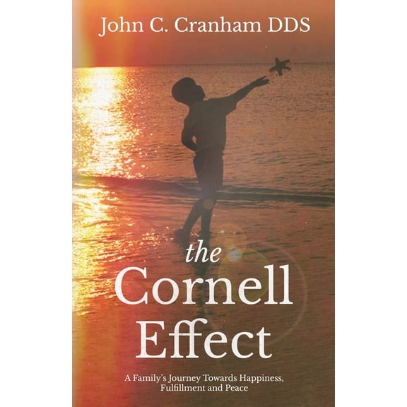 The Cornell Effect: A Family's Journey towards Happiness, Fulfillment and Peace, (Paperback)