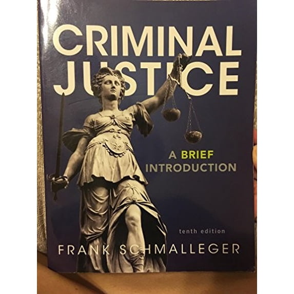 Pre-Owned Criminal Justice: A Brief Introduction (Paperback) by Frank Schmalleger
