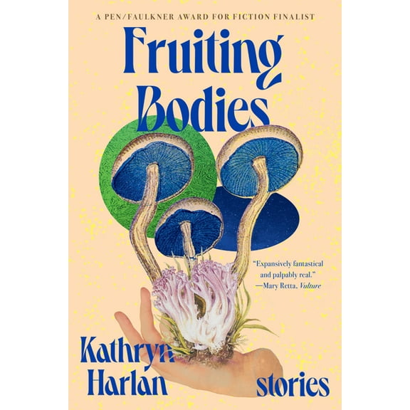 Fruiting Bodies: Stories, (Paperback)