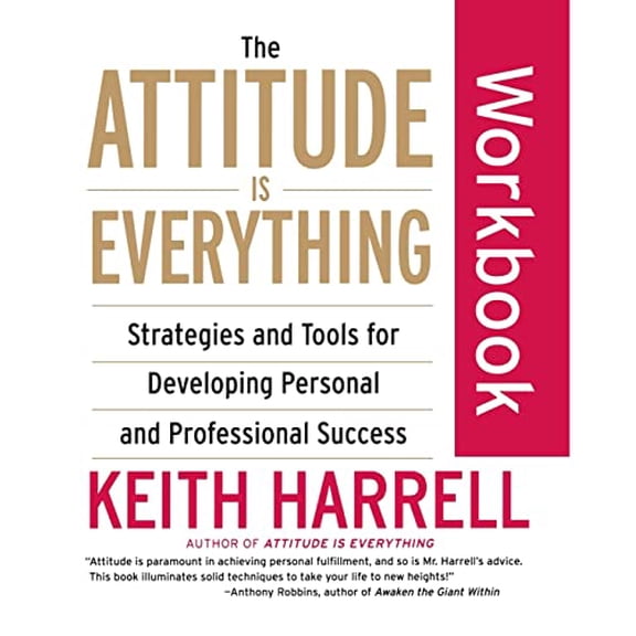 Pre-Owned The Attitude Is Everything Workbook: Strategies and Tools for Developing Personal and Professional Success (Paperback) 0060507136 9780060507138