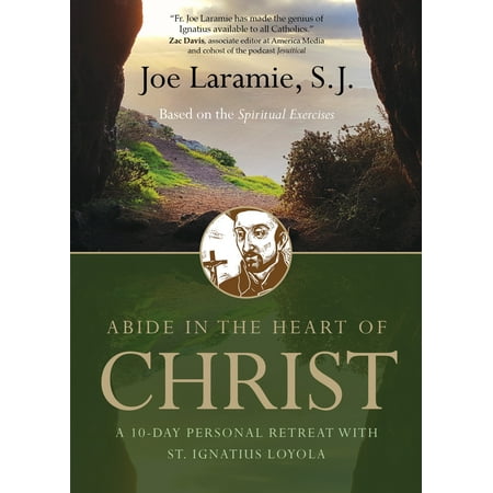 Abide in the Heart of Christ : A 10-Day Personal Retreat with St. Ignatius