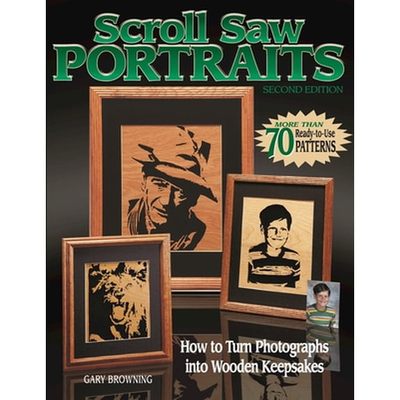 Pre-Owned Scroll Saw Portraits: How to Turn Photographs into Wooden Keepsakes (Fox Chapel Publishing) Over 70 Ready-to-Use Patterns, How to Convert Images for ... (Paperback) 1565232518 9781565232518