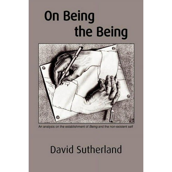 On Being the Being: An analysis on the establishment of Being and the non-existent self (Paperback)