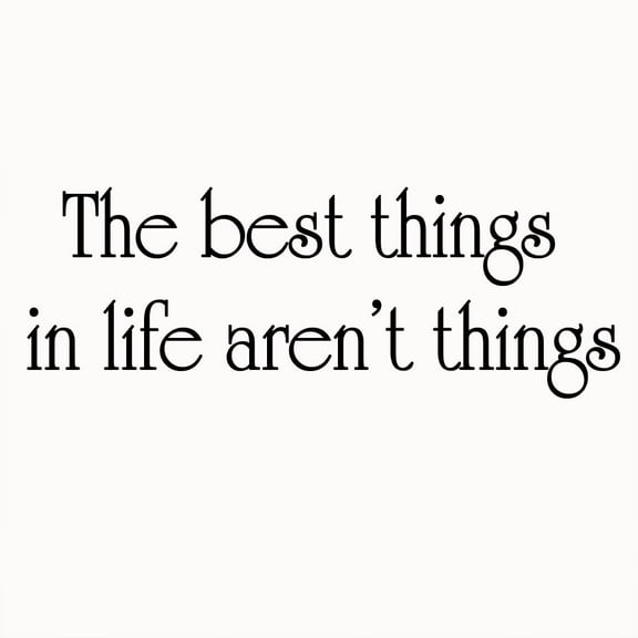 VWAQ The Best Things In Life Aren't Things Wall Decal Inspirational Sayings Family Wall Decals VWAQ-565
