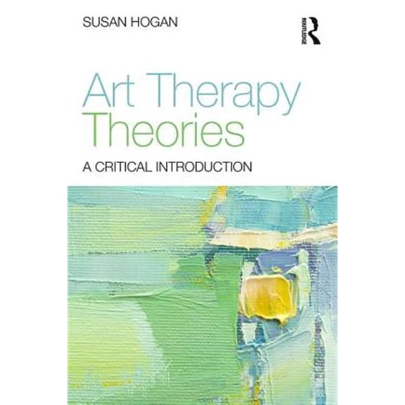 Pre-Owned Art Therapy Theories: A Critical Introduction Paperback