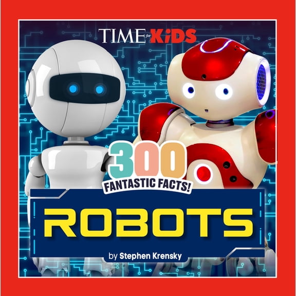 Time for Kids Time for Kids: 300 Fantastic Facts!: Robots, (Paperback)
