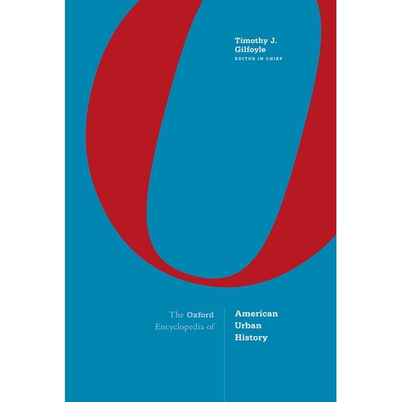 Oxford Encyclopedia of American Urban History, (Hardcover)
