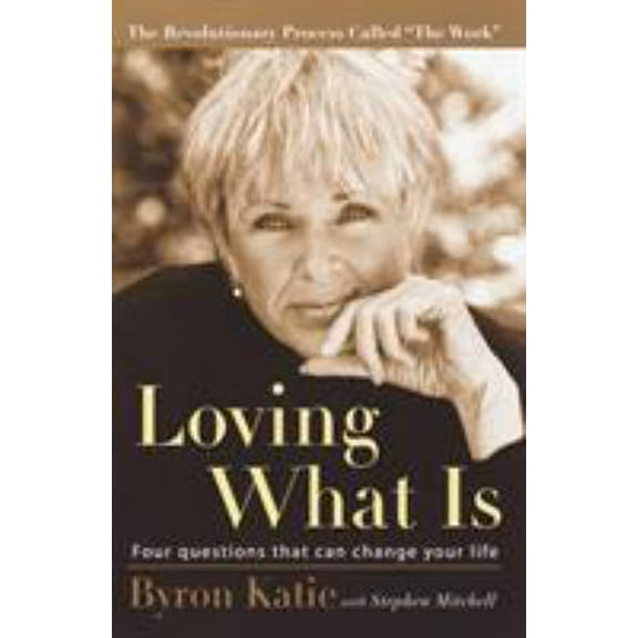 Pre-Owned Loving What Is: Four Questions That Can Change Your Life, 9781400045372, 1400045371, Paperback, Reprint edition