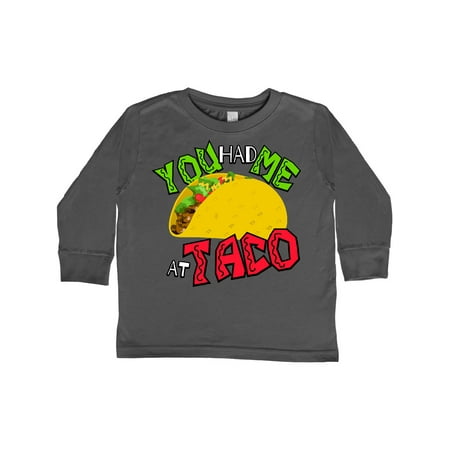 

Inktastic You Had Me At Taco Gift Toddler Boy or Toddler Girl Long Sleeve T-Shirt