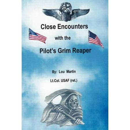 Close Encounters with the Pilot's Grim Reaper
