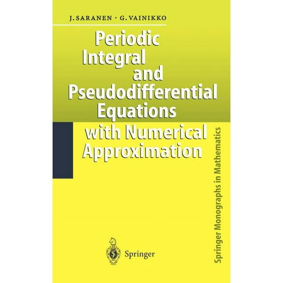Springer Monographs in Mathematics Periodic Integral and Pseudodifferential Equations with Numerical Approximation, (Hardcover)