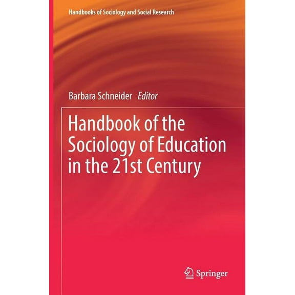 Handbooks of Sociology and Social Resear Handbook of the Sociology of Education in the 21st Century, (Hardcover)