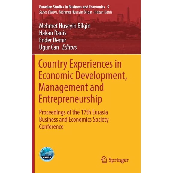 Eurasian Studies in Business and Economi Country Experiences in Economic Development, Management and Entrepreneurship: Proceedings of the 17th Eurasia Business a, Book 5, (Hardcover)