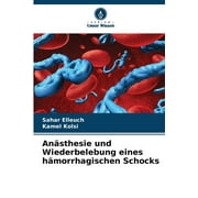 Ansthesie und Wiederbelebung eines hmorrhagischen Schocks (Paperback)