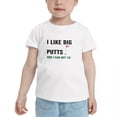 thumbnail image 2 of I Like Big Putts And I Can Not Lie Golf Cute Toddler T-Shirts for Boys Girls (White, Youth S), 2 of 5
