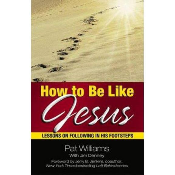 Pre-Owned How to Be Like Jesus: Lessons for Following in His Footsteps (Paperback) 0757300693 9780757300691