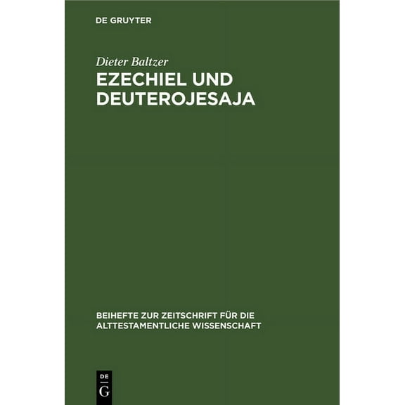 Beihefte Zur Zeitschrift Für die Alttestamentliche Wissensch: Ezechiel und Deuterojesaja (Hardcover)