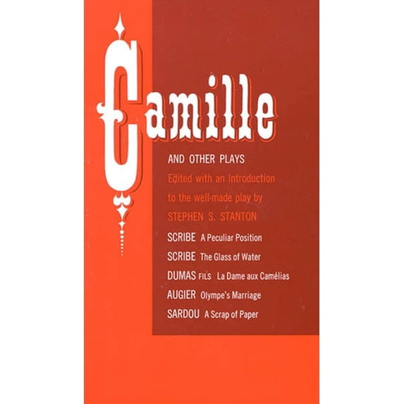 Pre-Owned Camille and Other Plays: A Peculiar Position; The Glass of Water; La Dame Aux Camélias; Olympe's Marriage; A Scrap of Paper (Paperback) 0809007061 9780809007066