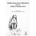 thumbnail image 1 of Derechos incumplidos de la niñez mexicana Editorial Porrúa 9786070939471, 1 of 2