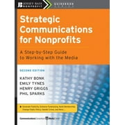 Strategic Communications for Nonprofits : A Step-By-Step Guide to Working with the Media, Used [Paperback]