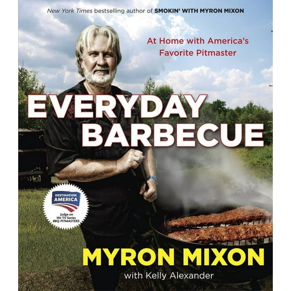 Everyday Barbecue: At Home with America's Favorite Pitmaster: A Cookbook, (Paperback)