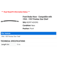 thumbnail image 2 of Front Brake Hose - Compatible with 1954 - 1957 Pontiac Star Chief 1955 1956, 2 of 2