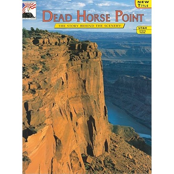 Pre-Owned Dead Horse Point: The Story Behind the Scenery (Discover America (KC Publications)) (Paperback) 0887142680 9780887142680
