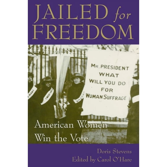 Jailed for Freedom: American Women Win the Vote, (Paperback)