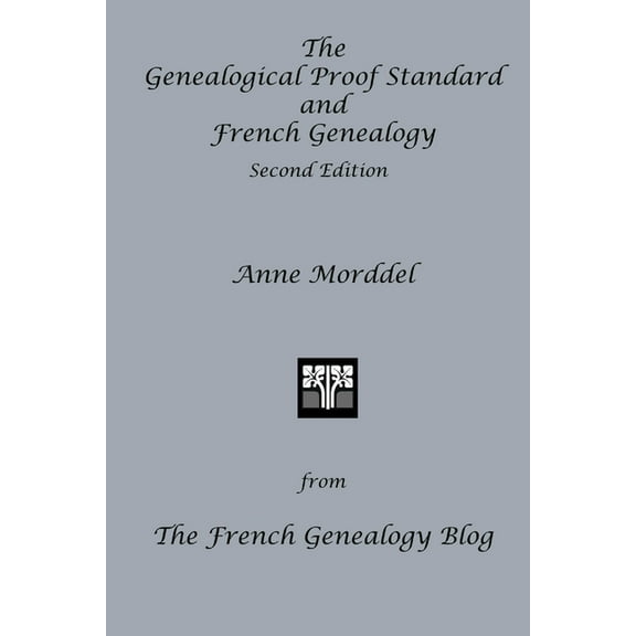 The Genealogical Proof Standard and French Genealogy Second Edition, (Paperback)