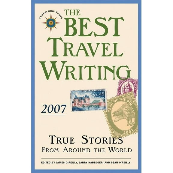 Best Travel Writing: The Best Travel Writing 2007 (Paperback)