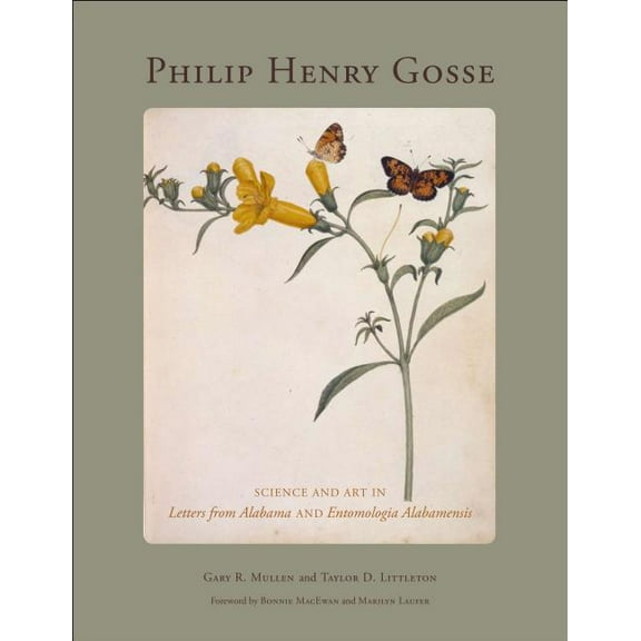 Philip Henry Gosse : Science and Art in Letters from Alabama and Entomologia Alabamensis (Edition 1) (Hardcover)