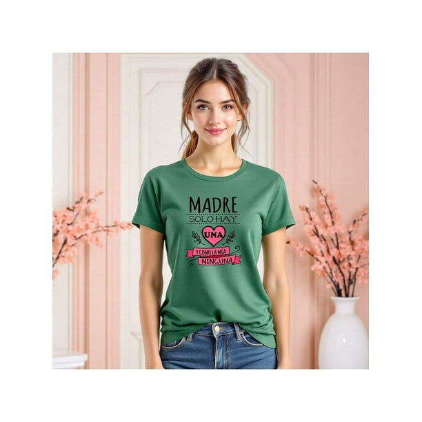 Playera Madre Solo Hay Una y Como La Mia Ninguna – El Regalo Perfecto para la Mejor Mamá del Mundo Color Verde Talla Extra Grande Marca Emil SaEs