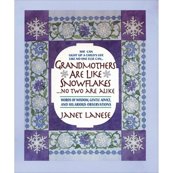 Pre-Owned Grandmothers Are Like Snowflakes...No Two Are Alike: Words of Wisdom, Gentle Advice, & (Hardcover 9780440507178) by Janet Lanese