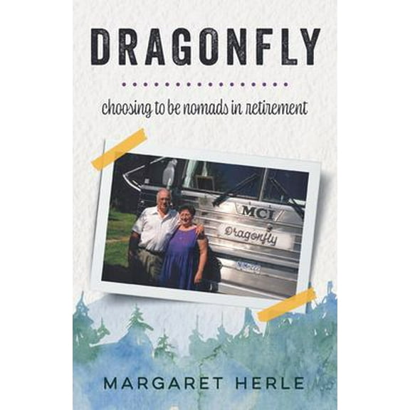 Dragonfly: choosing to be nomads in retirement (Paperback)